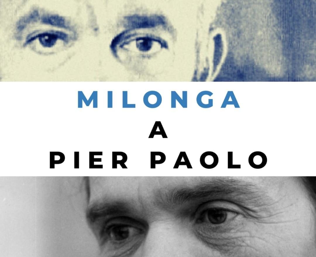MILONGA A PIER PAOLO PASOLINI” musica e poesia con Piazzolla e Pasolini.